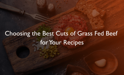 Best Cuts of Grass Fed Beef for Your Recipes